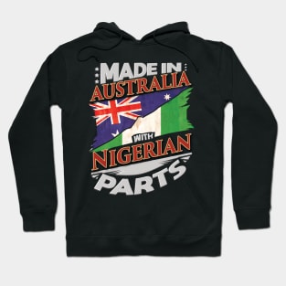 Made In Australia With Nigerian Parts - Gift for Nigerian From Nigeria Hoodie